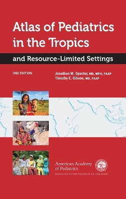 Atlas of Pediatrics in the Tropics and Resource-Limited Settings - 