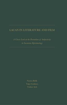 Lacan in Literature and Film - Nurten Birlik, Tuğçe Çankaya, Türkan Aydın