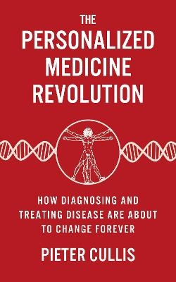 The Personalized Medicine Revolution - Pieter Cullis