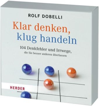 Klar Denken, klug Handeln - Rolf Dobelli