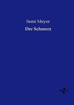Der Schmerz - Semi Meyer