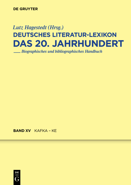 Deutsches Literatur-Lexikon. Das 20. Jahrhundert / Kafka - Karnein - 