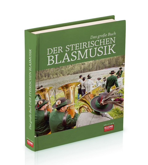 Das große Buch der steirischen Blasmusik - Christian Penz, Robert Preis