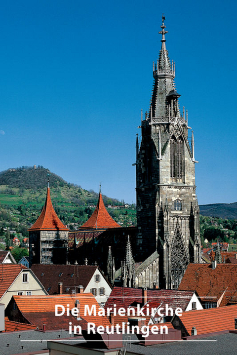 Die Marienkirche in Reutlingen - Eckhard von Knorre