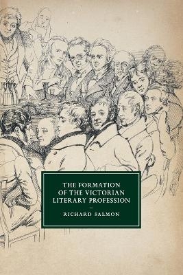 The Formation of the Victorian Literary Profession - Richard Salmon