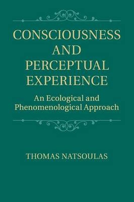 Consciousness and Perceptual Experience - Thomas Natsoulas