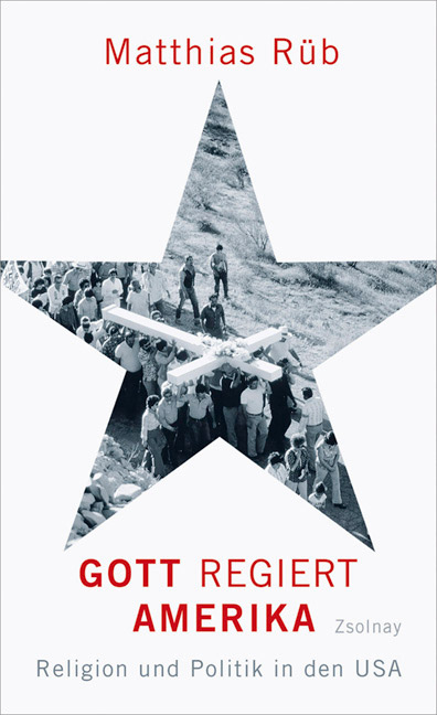 Gott regiert Amerika - Matthias Rüb