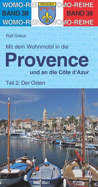 Mit dem Wohnmobil in die Provence und an die Cote d' Azur - Ralf Gréus