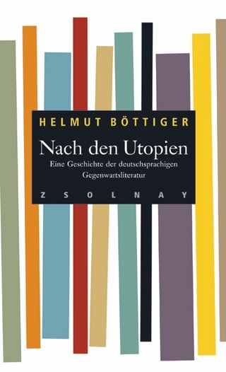 Nach den Utopien - Helmut Böttiger