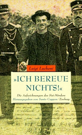 "Ich bereue nichts!" - Luigi Lucheni