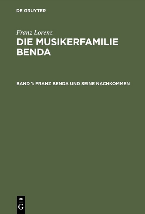 Franz Lorenz: Die Musikerfamilie Benda / Franz Benda und seine Nachkommen - Franz Lorenz