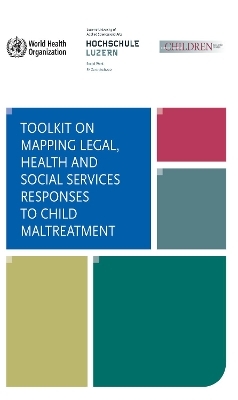 Toolkit on Mapping Legal  Health  and Social Services Responses to Child Maltreatment -  World Health Organization