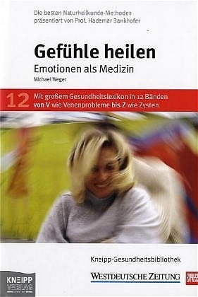 Gefühle heilen - Michael Weger, Manuela Weger