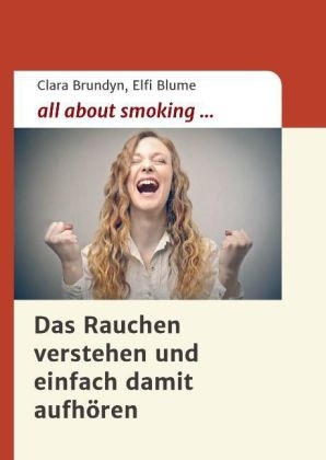 all about smoking - Clara Brundyn, Elfi Blume