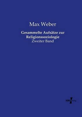 Gesammelte AufsÃ¤tze zur Religionssoziologie - Max Weber