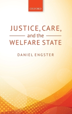 Justice, Care, and the Welfare State - Daniel Engster