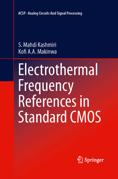 Electrothermal Frequency References in Standard CMOS - S. Mahdi Kashmiri, Kofi A. A. Makinwa