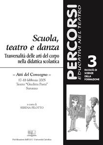 Scuola, teatro e danza. Trasversalità delle arti del corpo nella didattica scolastica - Serena Pilotto