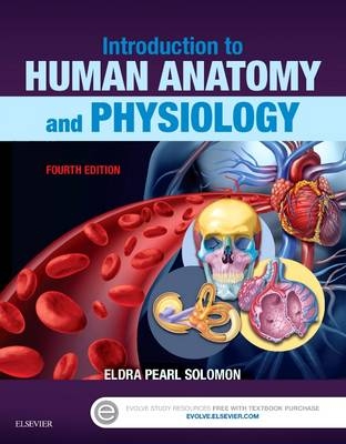 Introduction to Human Anatomy and Physiology - Eldra Pearl Solomon