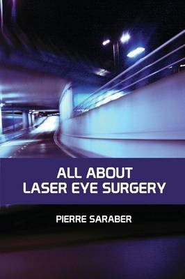 All about Laser Eye Surgery - Pierre Saraber