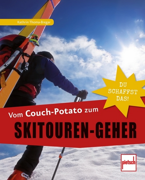 Vom Couch-Potato zum Skitouren-Geher - Kathrin Thoma-Bregar
