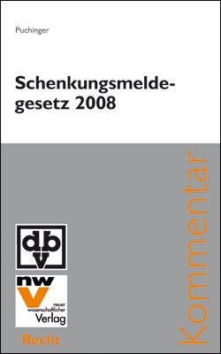 Schenkungsmeldegesetz 2008 - Martin Puchinger