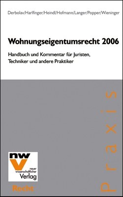 Wohnungseigentumsrecht 2006 - Dietrich Derbolav, Reinhold Harlfinger, Peter Heindl, Lothar Hofmann, Hans Langer, Alfred Popper, Brigitte Wieninger