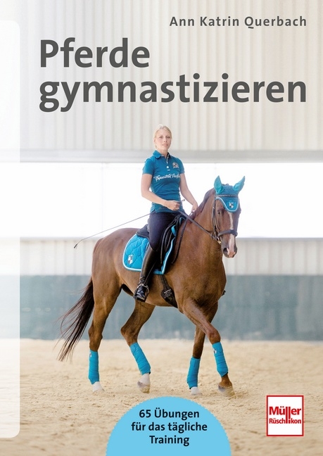 Pferde gymnastizieren - Ann Katrin Querbach