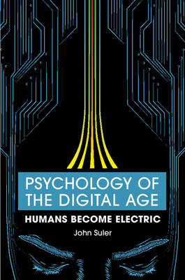 Psychology of the Digital Age - John R. Suler