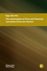 The conversation of Eiros and Charmion/Conversation d'Eiros avec Charmion - Edgar Allan Poe