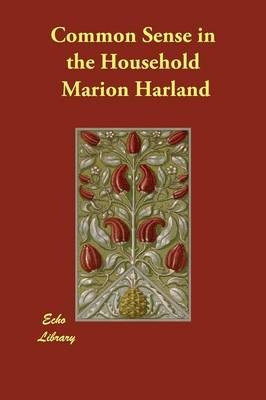 Common Sense in the Household - Marion Harland