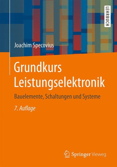 Grundkurs Leistungselektronik - Joachim Specovius