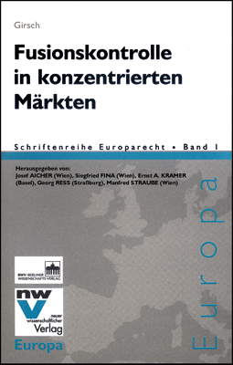 Fusionskontrolle in konzentrierten Märkten - Bernhard Girsch