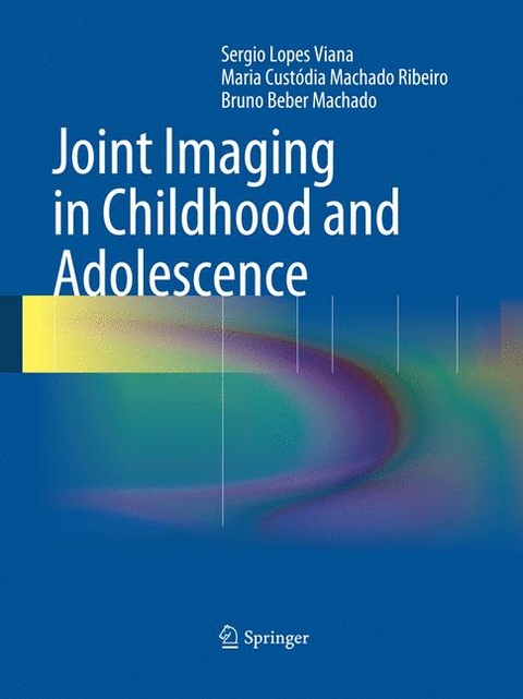 Joint Imaging in Childhood and Adolescence - Sergio Viana, Maria Custódia Machado Ribeiro, Bruno Beber Machado