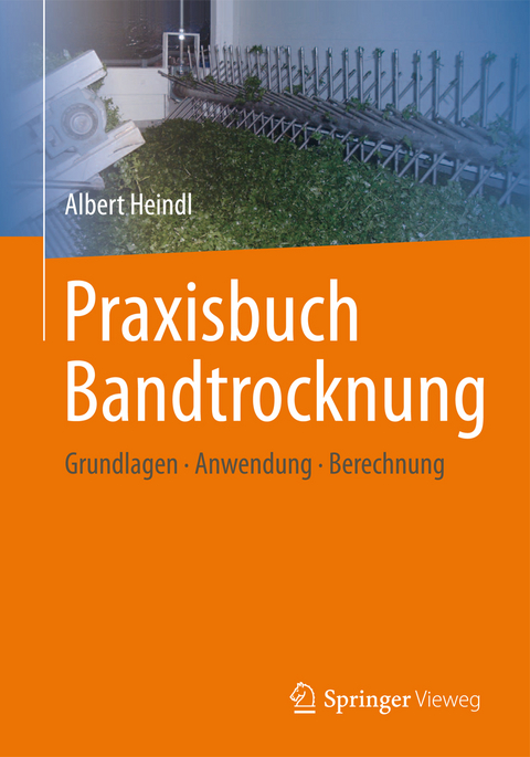 Praxisbuch Bandtrocknung - Albert Heindl