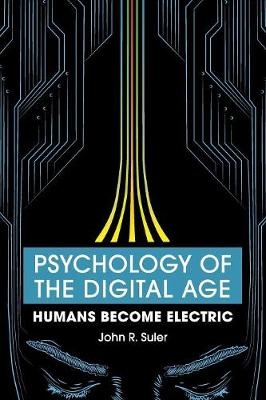 Psychology of the Digital Age - John R. Suler