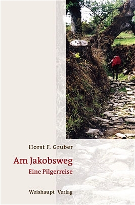 Am Jakobsweg - Horst F Gruber