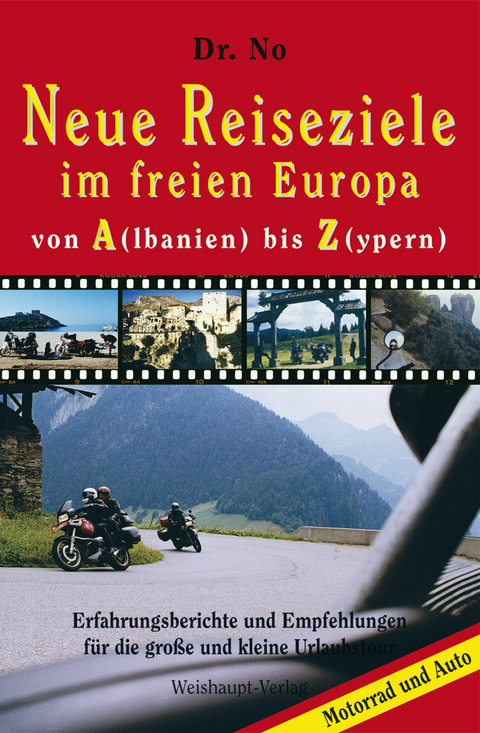 Neue Reiseziele im freien Europa von A(lbanien) - Z(ypern) - Norbert Matkowits