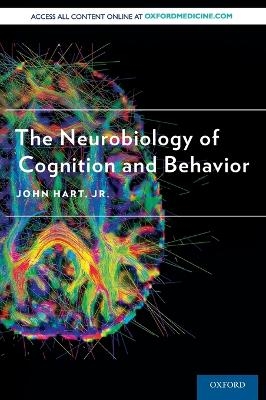 The Neurobiology of Cognition and Behavior - Jr Hart  John