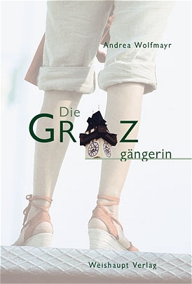 Die Grazgängerin - Andrea Wolfmayr