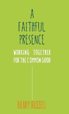 A Faithful Presence - Hilary Russell