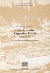 Ailios Aristeides, Klage über Eleusis (Oratio 22) - Achilles Humbel