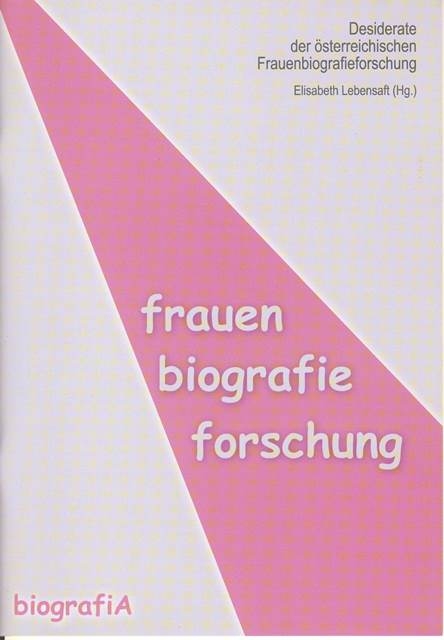 Desiderate der österreichischen Frauenbiographieforschung - 