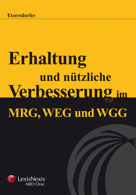 Erhaltung und nützliche Verbesserung im MRG, WEG un WGG - Ingmar Etzersdorfer