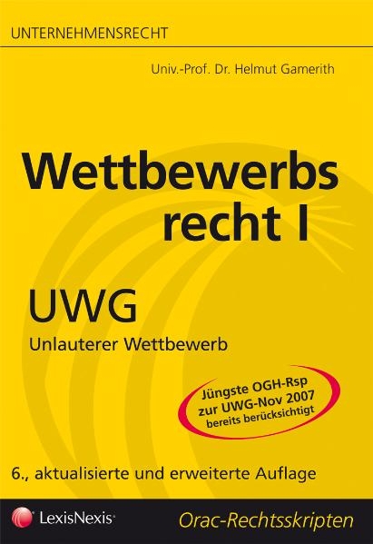 Unternehmensrecht - Wettbewerbsrecht I - UWG - Helmut Gamerith