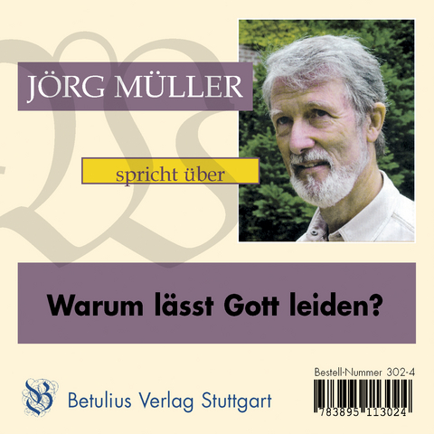 Warum läßt Gott leiden? - Jörg Müller – Dr.