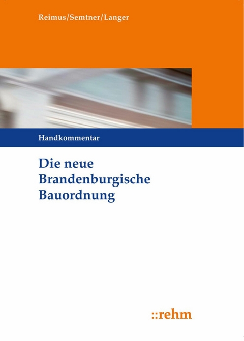 Die neue Brandenburgische Bauordnung - Volker Reimus, Matthias Semtner, Ruben Langer