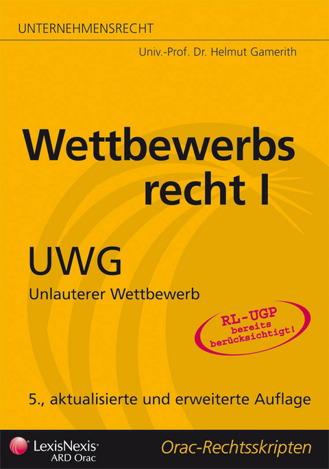Handelsrecht - Wettbewerbsrecht I - UWG - Helmut Gamerith