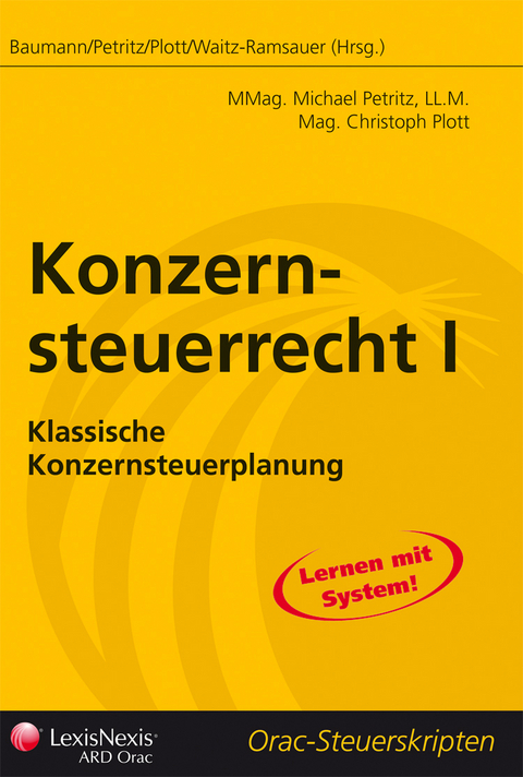 Steuerrecht - Konzernsteuerrecht I - Michael Petritz, Christoph Plott