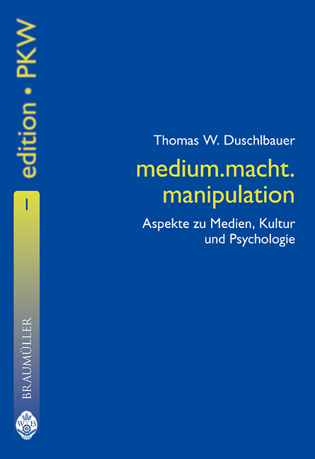 Medium. macht. manipulation - Thomas W Duschlbauer